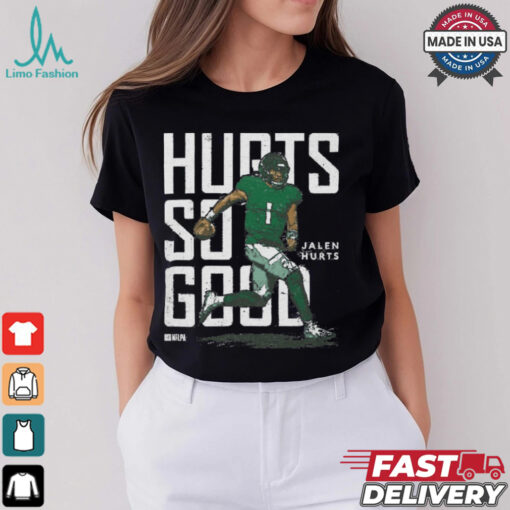 Jalen Hurts Hurts So Good Shirt