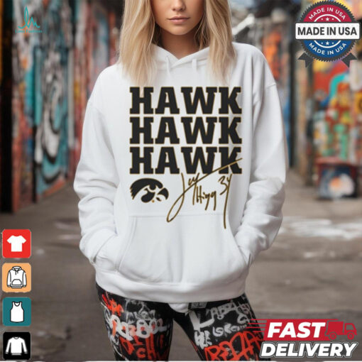 Jay Higgins Iowa Hawkeyes Hawk Hawk Hawk Signature t shirt