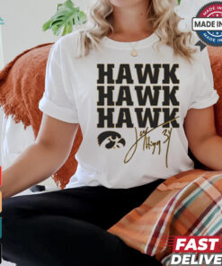 Jay Higgins Iowa Hawkeyes Hawk Hawk Hawk Signature t shirt