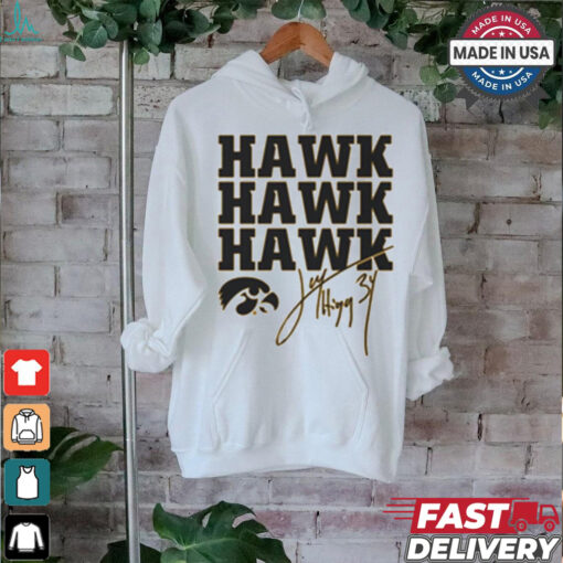 Jay Higgins Iowa Hawkeyes Hawk Hawk Hawk Signature t shirt