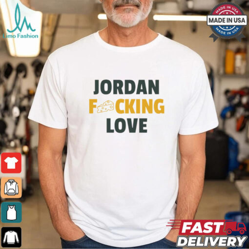 Jordan fcking Love Green Bay Packers shirt