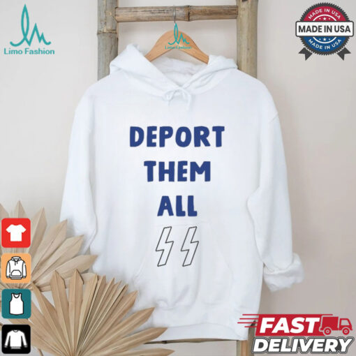 Joseph Deport Them All Shirt