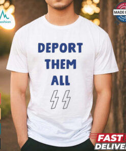 Joseph Deport Them All Shirt