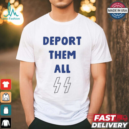 Joseph Deport Them All Shirt
