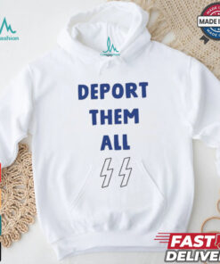 Joseph Deport Them All Shirt