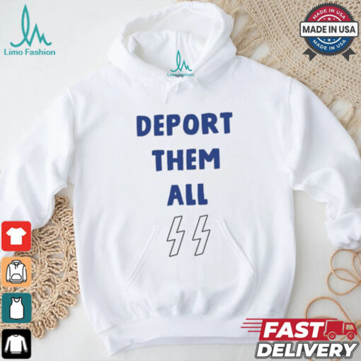 Joseph Deport Them All Shirt