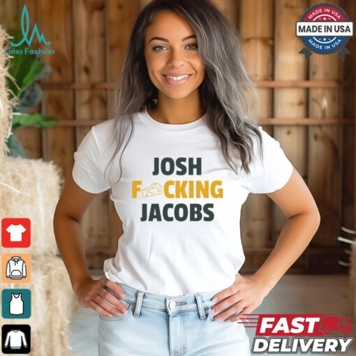 Josh fcking Jacobs Green Bay Packers shirt