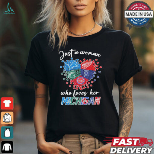 Just A Woman Who Loves Her Michigan Sport Teams Logo Heart Shirt