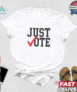 Just Vote Shirt