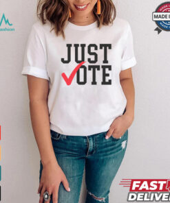 Just Vote Shirt