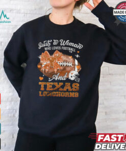 Just a girl who loves football and texas longhorns shirt