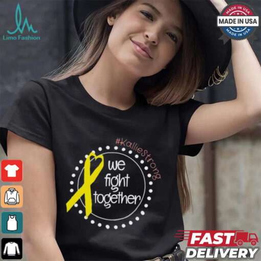 Kallie Strong We Fight Together Shirt