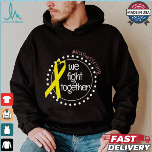 Kallie Strong We Fight Together Shirt