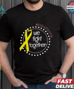 Kallie Strong We Fight Together Shirt
