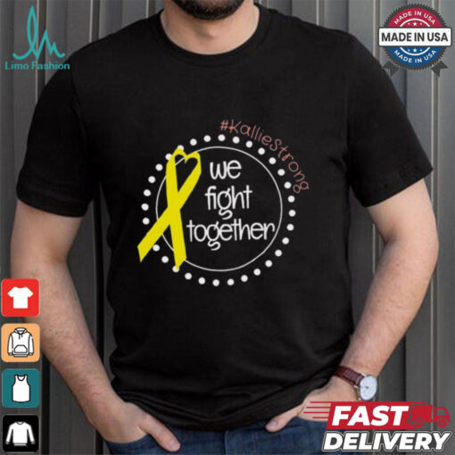 Kallie Strong We Fight Together Shirt