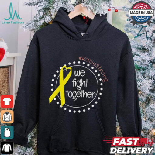 Kallie Strong We Fight Together Shirt