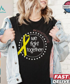 Kallie Strong We Fight Together Shirt