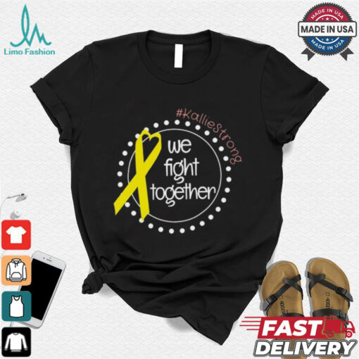 Kallie Strong We Fight Together Shirt