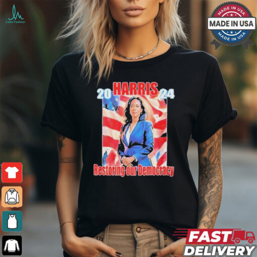 Kamala Harris Restoring Our Democracy Art 2024 t shirt