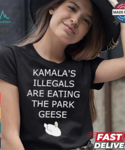 Kamala’s Illegals are eating the park geese goose shirt