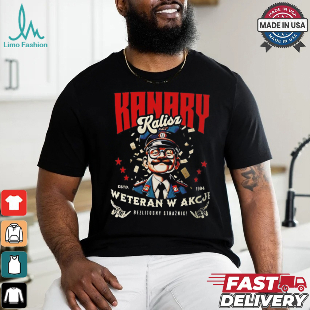 Kanary Kalisz Veteran in Action estd 1994 shirt Kanary Kalisz Veteran in Action estd 1994 shirt