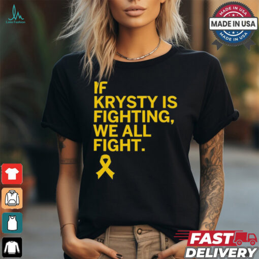 Kate Martin, Caitlin Clark and Megan If Krysty Is Fighting We All Fight t shirt