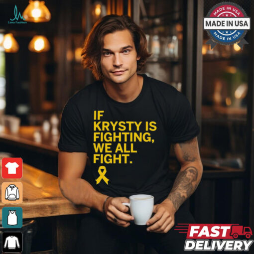 Kate Martin, Caitlin Clark and Megan If Krysty Is Fighting We All Fight t shirt