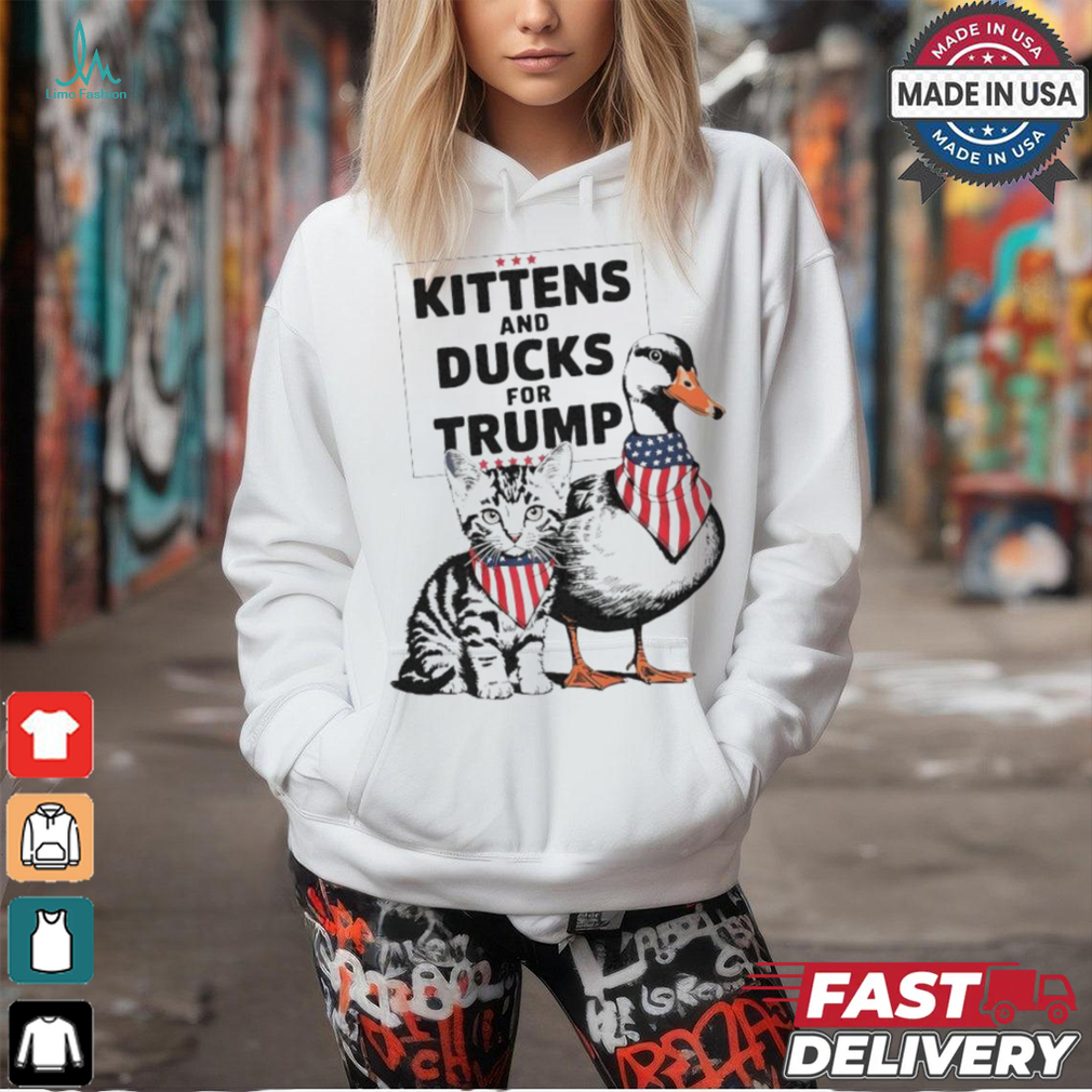 Kittens And Ducks For Trump Kittens For Trump Cats T Shirt Kittens And Ducks For Trump Kittens For Trump Cats T Shirt