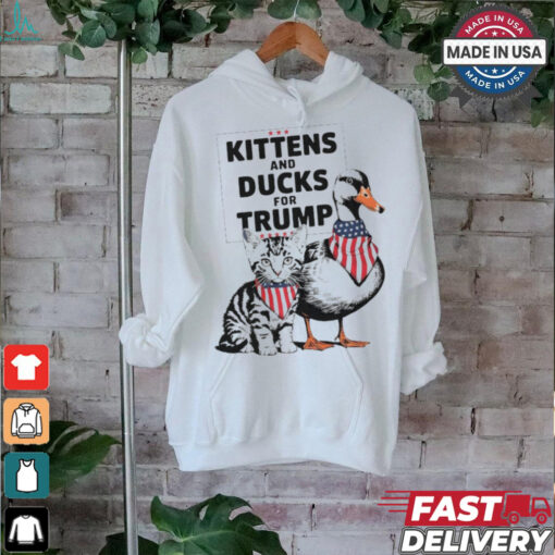 Kittens And Ducks For Trump Kittens For Trump Cats T Shirt