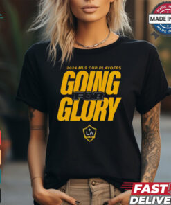 LA Galaxy 2024 MLS Cup Playoffs Going For Glory t shirt