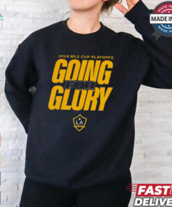 LA Galaxy 2024 MLS Cup Playoffs Going For Glory t shirt