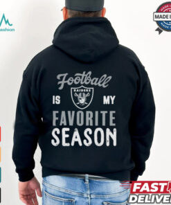 Las Vegas Raiders Football Is My Favorite Season Shirt