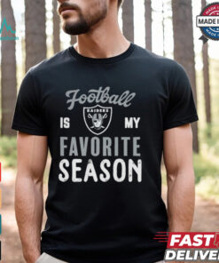 Las Vegas Raiders Football Is My Favorite Season Shirt