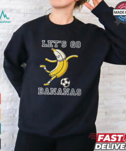 Let's Go Bananas Soccer Player Football Banana T Shirt