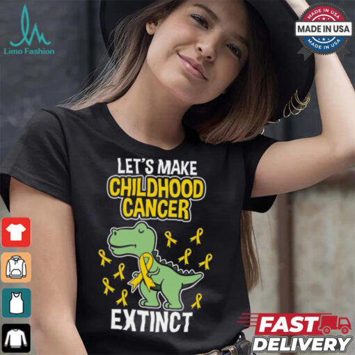 Let’s Make Childhood Cancer Extinct shirt