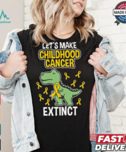 Let's Make Childhood Cancer Extinct shirt
