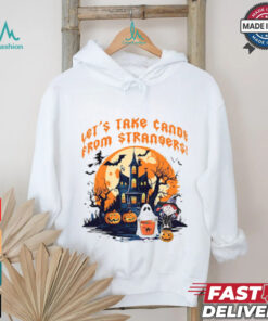 Let's Take Candy from Strangers Funny Halloween T Shirt ltsp T Shirt