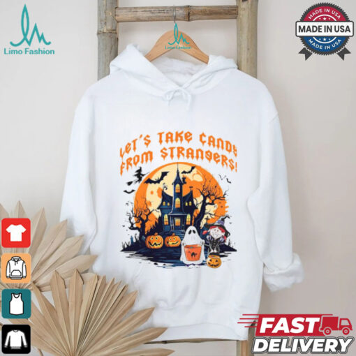 Let’s Take Candy from Strangers Funny Halloween T Shirt ltsp T Shirt
