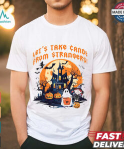 Let's Take Candy from Strangers Funny Halloween T Shirt ltsp T Shirt