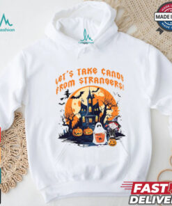 Let's Take Candy from Strangers Funny Halloween T Shirt ltsp T Shirt