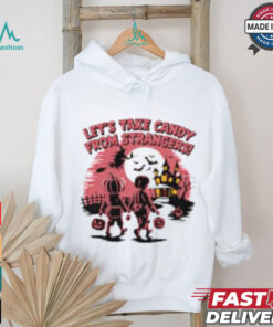 Let's Take Candy from Strangers Funny Halloween T Shirt