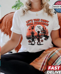 Let’s take candy from strangers halloween 2024 funny T shirt