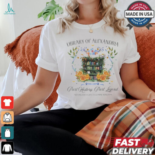 Library Of Alexandria Part History Past Legend Alexandria Egypt Ptolemaic Kingdom t shirt