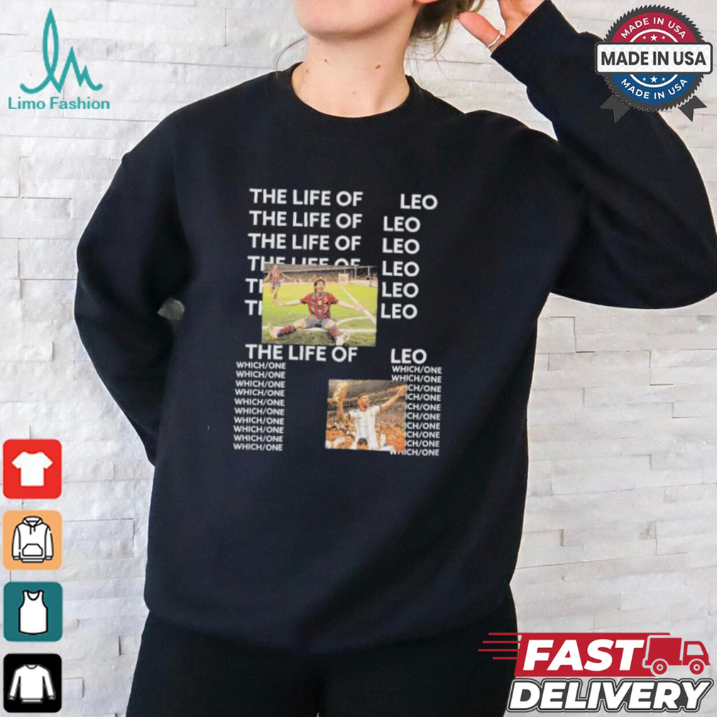 Life Of Leo Which One The Best Football Player In History 2024 T shirt Life Of Leo Which One The Best Football Player In History 2024 T shirt