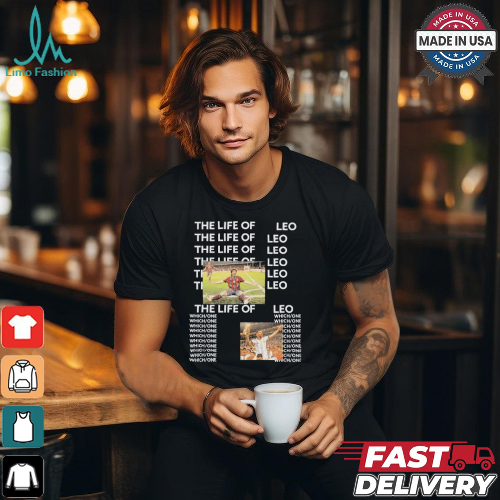 Life Of Leo Which One The Best Football Player In History 2024 T shirt Life Of Leo Which One The Best Football Player In History 2024 T shirt