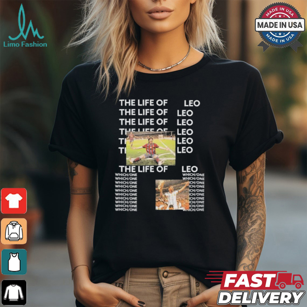 Life Of Leo Which One The Best Football Player In History 2024 T shirt Life Of Leo Which One The Best Football Player In History 2024 T shirt