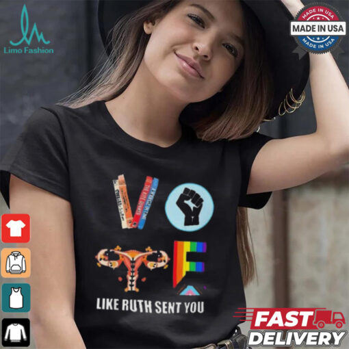Limited Kamala Harris Vote Like Ruth Sent You T Shirt