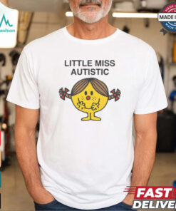 Little Miss Autistic Shirt, hoodie, sweater, long sleeve and tank top Little Miss Autistic Shirt