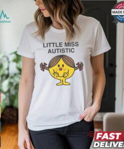 Little Miss Autistic Shirt, hoodie, sweater, long sleeve and tank top Little Miss Autistic Shirt