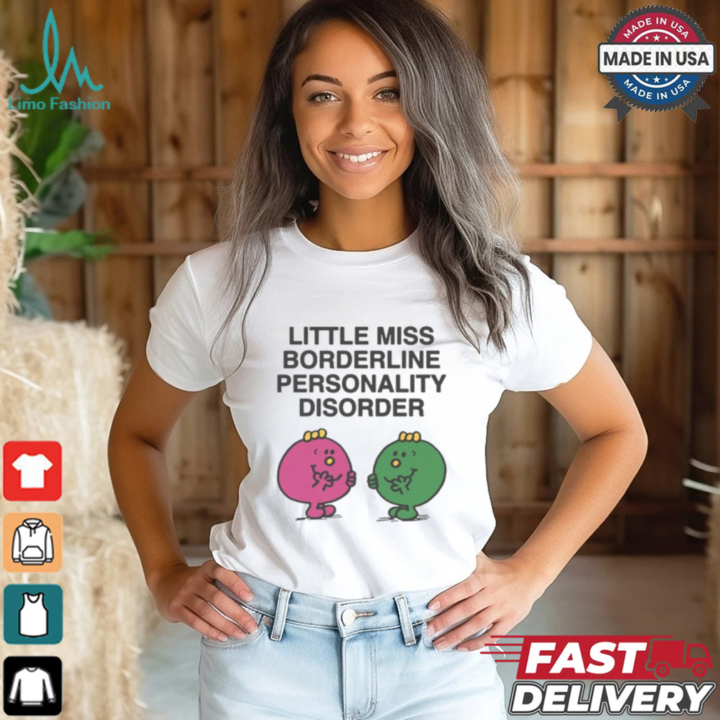 Little Miss Borderline Personality Disorder Shirt Little Miss Borderline Personality Disorder Shirt